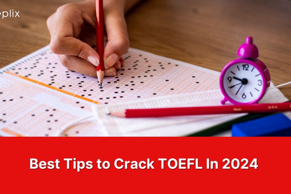 BEST TIPS TO CRACK TOEFL IN 2024